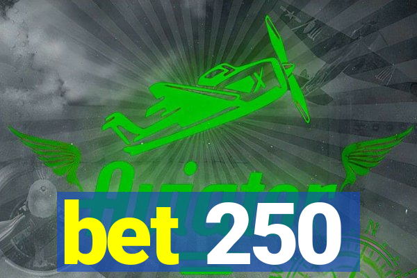 bet 250